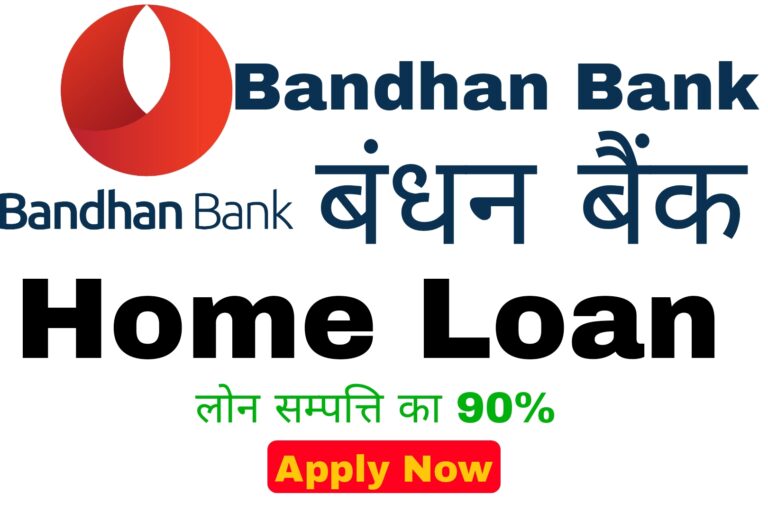 Bandhan bank Home Loan